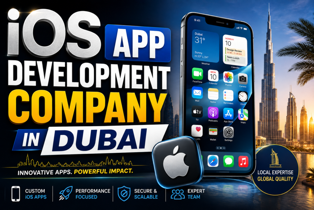 How to Choose the Right iOS App Development Company in Dubai